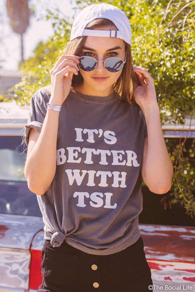 It's Better With TSL Tee