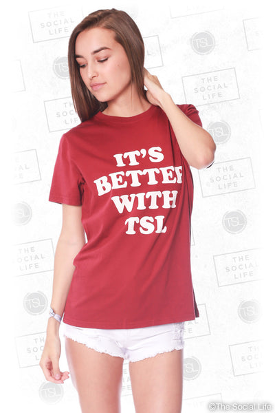 It's Better With TSL Tee