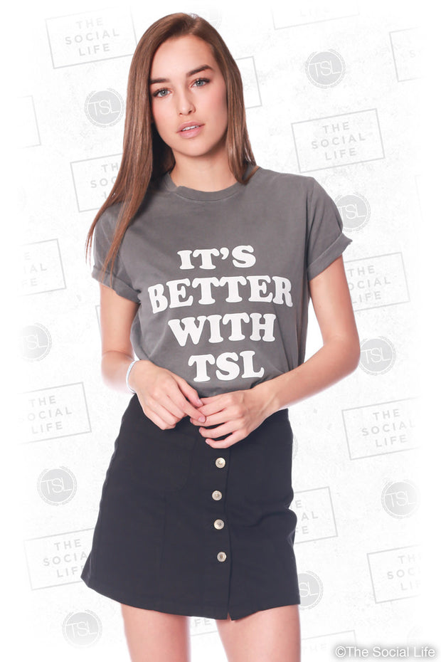 It's Better With TSL Tee